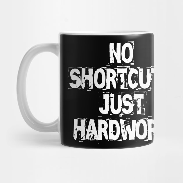 No Shortcuts Just Hardwork by Texevod